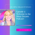 Muse Dreams Podcast Episode 1 - Introduction to the Muse Dreams Podcast